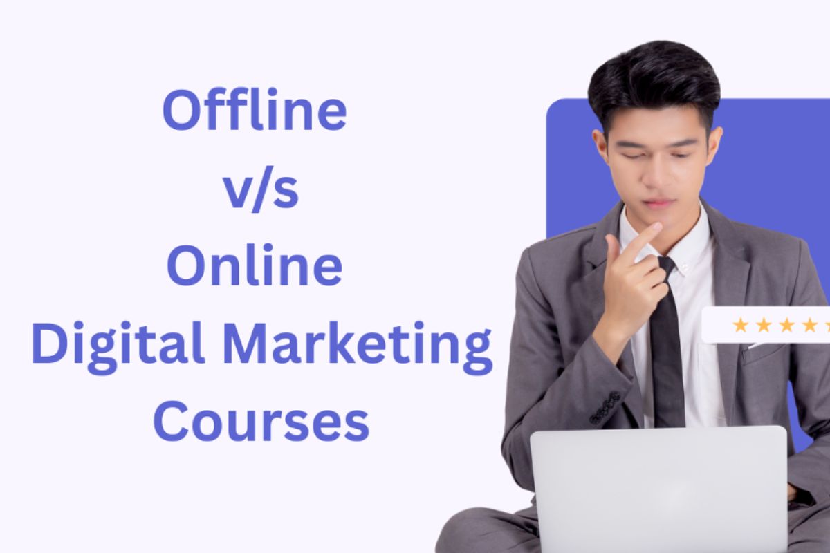 Offline vs. Online Digital Marketing Courses