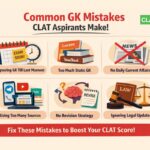 Common GK Mistakes CLAT Aspirants Make